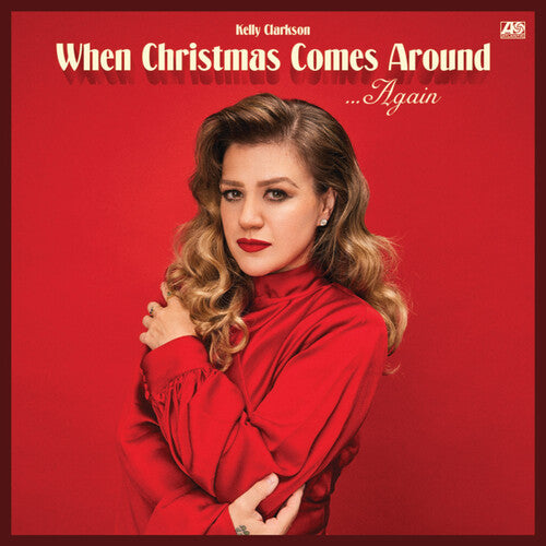 Kelly Clarkson: When Christmas Comes Around Again Deluxe Edition 16 Tracks (CD) 2024 Release Date: 11/1/2024