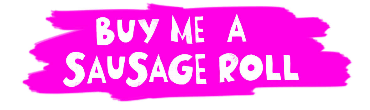 I don't drink coffee, so buy me a virtual sausage roll