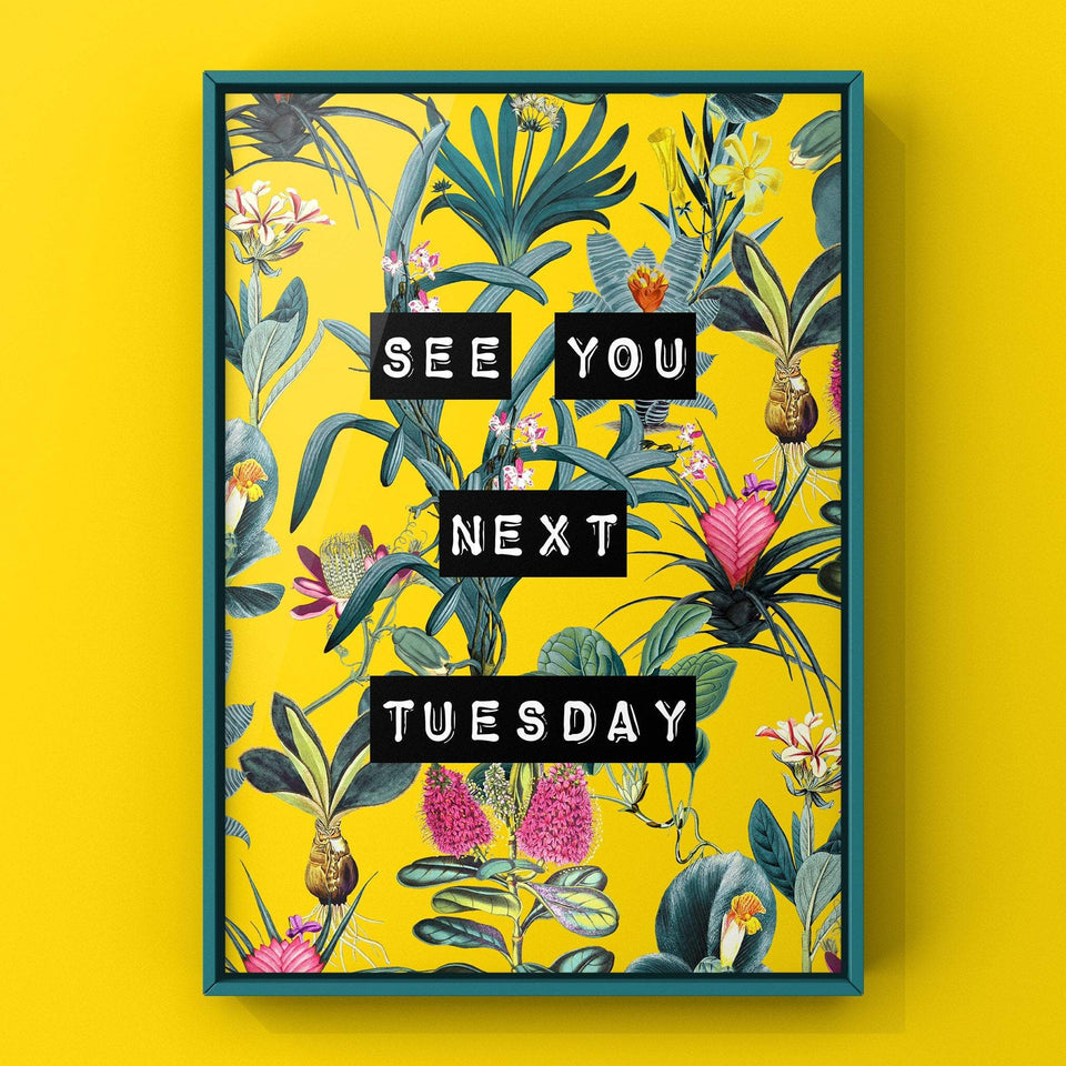 See You Next Tuesday (Yellow) Print Punk Haus