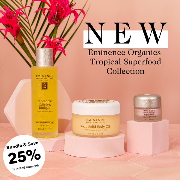 Bundle and Save 25% on the NEW Eminence Organics Superfood Collection at The Facial Room Eminence Canada
