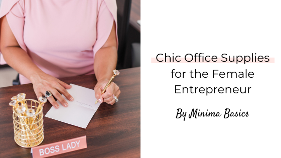 Chic Office Supplies for the Female Entrepreneur | Minima Basics
