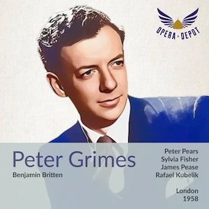 Britten: Peter Grimes - Pears, Fisher, Pease, Evans, Lanigan, Carlyle; Kubelik. London, 1958