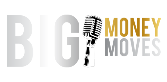 Big Money Moves - Podcast
