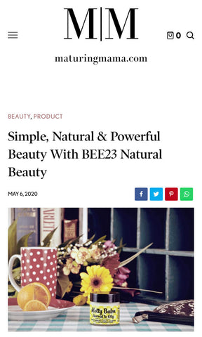 Michelle Rosetta and BEE23 Natural Beauty is featured in Maturing Mama Simple, Natural & Powerful Natural Beauty