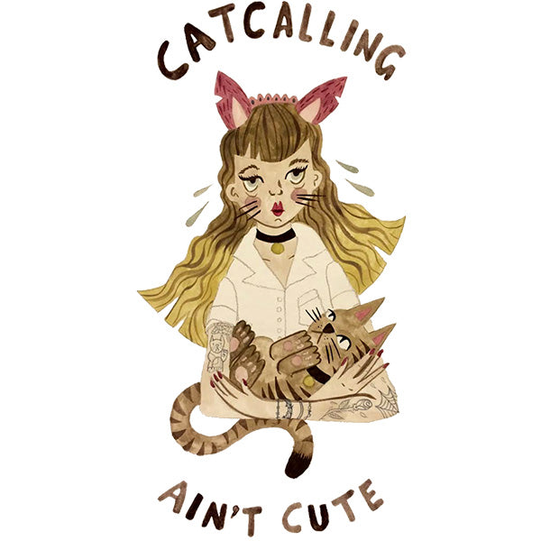 Catcalling Ain't Cute