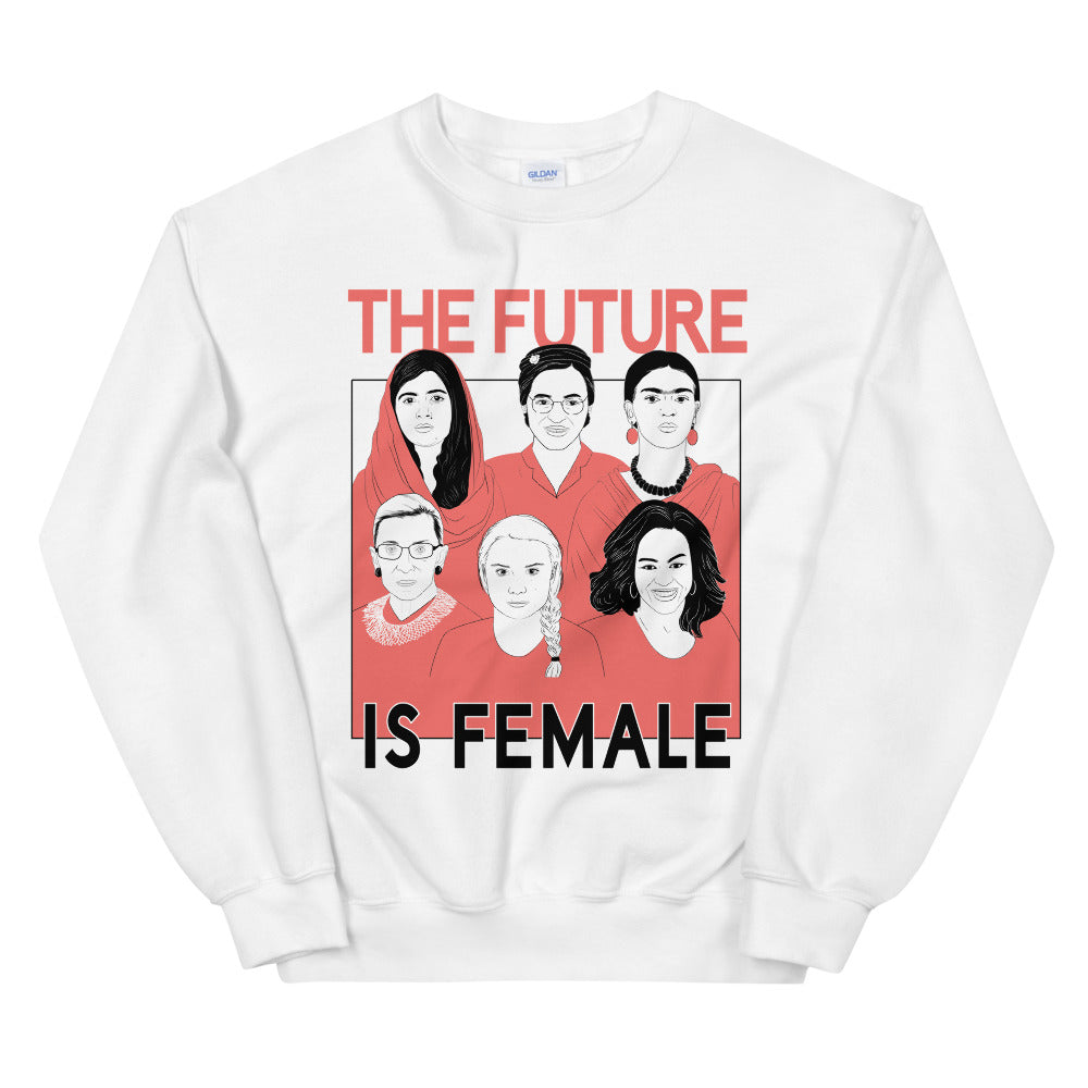 The Future Is Female -- Sweatshirt