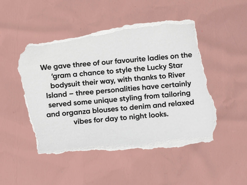 We gave three ladies a chance to style the Lucky Star bodysuit, with thanks to River Island.