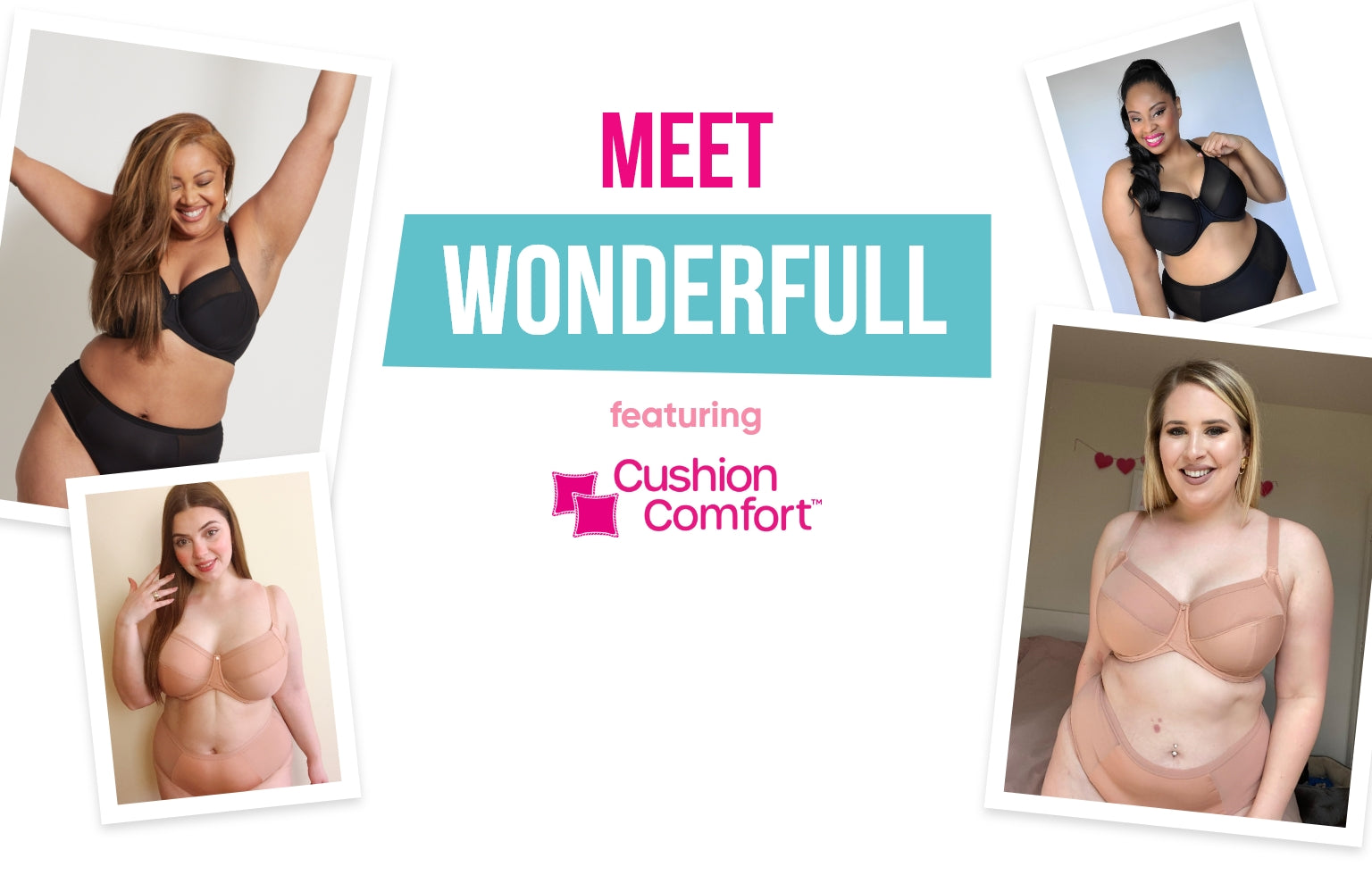 Meet Wonderfull, featuring Cushion Comfort