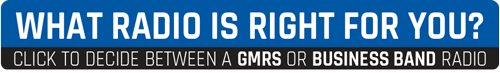 what radio is right for you - compare GMRS and business band