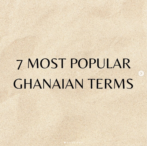 7 MOST POPULAR GHANAIAN TERMS - By KENTELL ACCRA