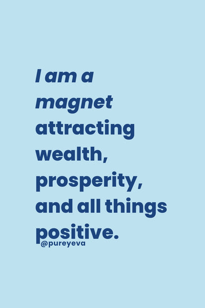 Image with affirmation text "I am a magnet attracting wealth, prosperity, and all things positive."