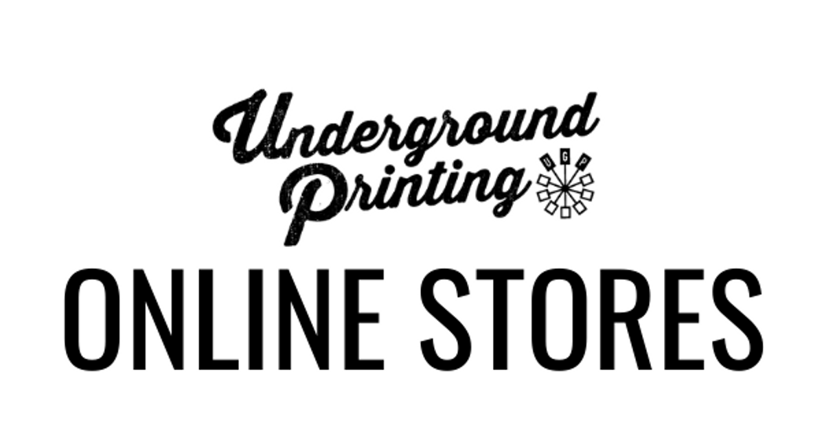 Underground Printing Online Stores