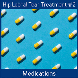 Hip Labral Tear Treatments_Medications.jpg__PID:2364f654-8d86-4e31-9c99-8ab3a0672da8
