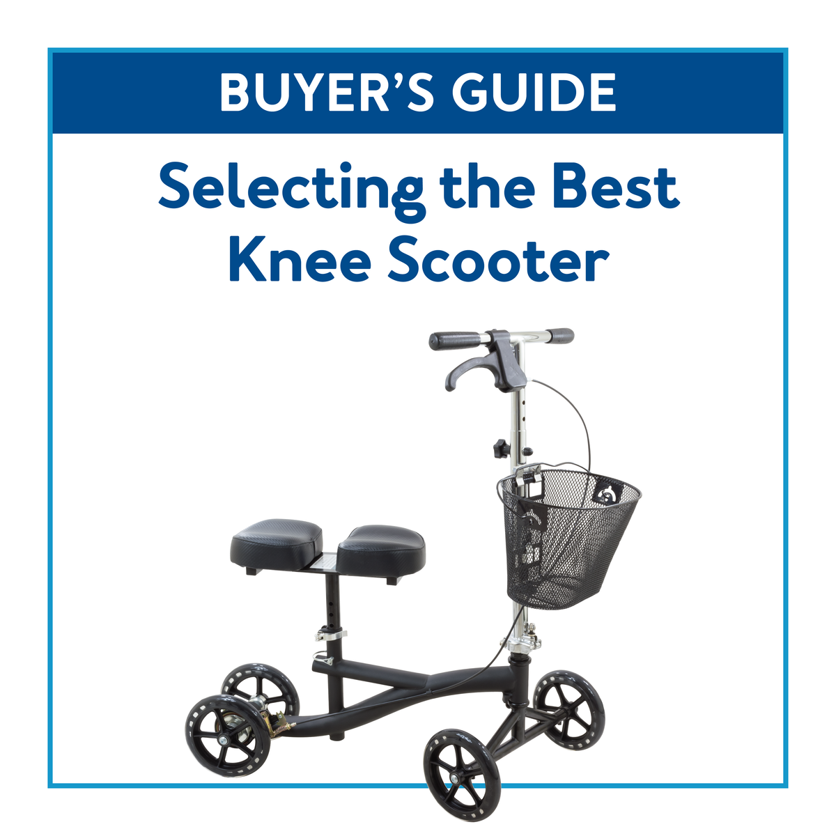 A buyer’s guide cover image with a knee scooter. Text: Buyer’s Guide: Selecting the Best Knee Scooter.