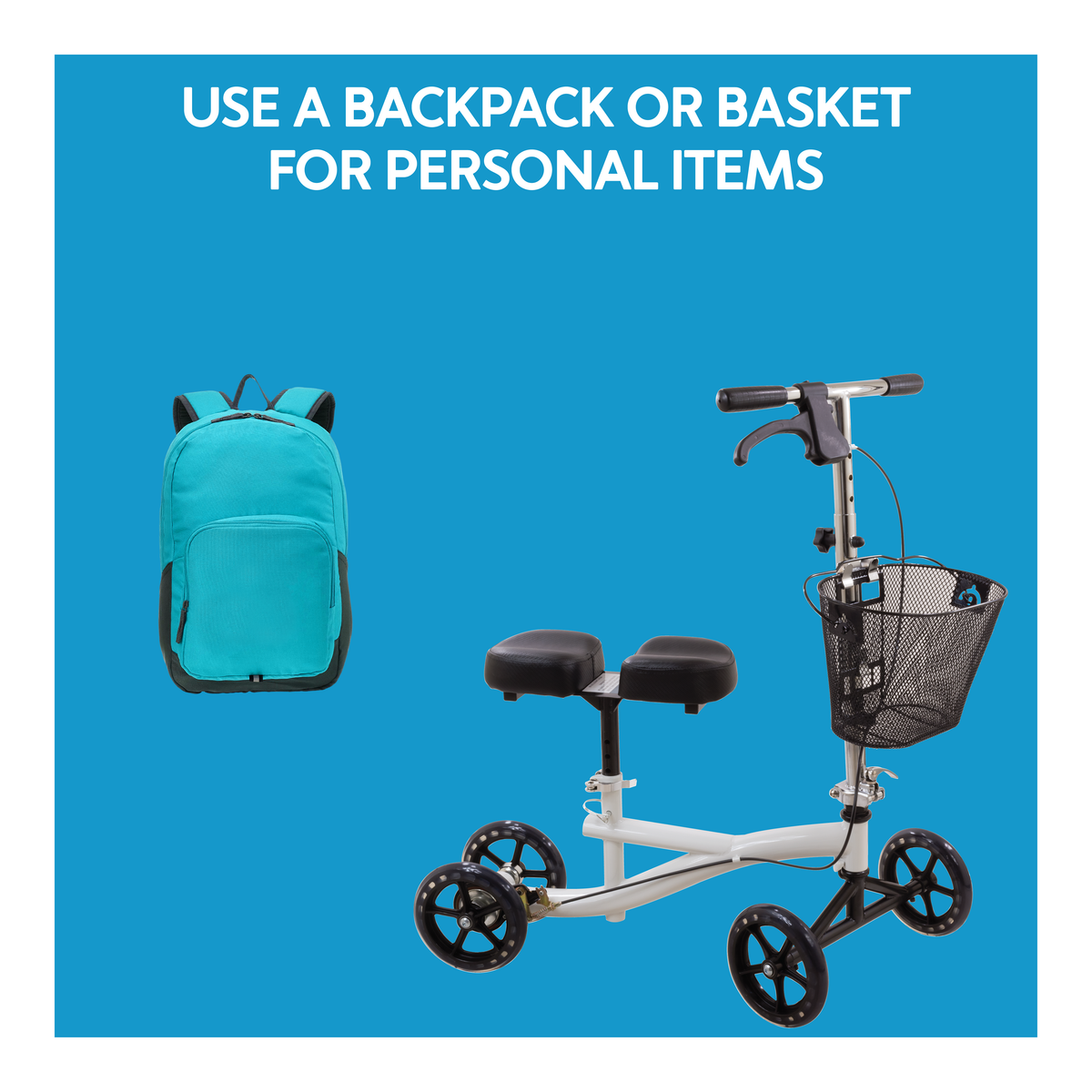 A backpack next to a white knee scooter. Text, Use a backpack or basket for personal items