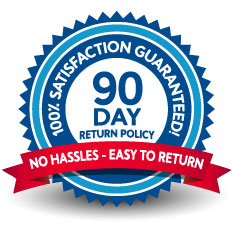 100% Satisfaction Guaranteed! 90-Day Return Policy - No Hassels, Easy to Return