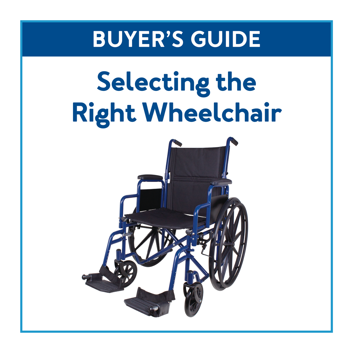 A wheelchair with text, “Buyer’s Guide: Selecting the Right Wheelchair”