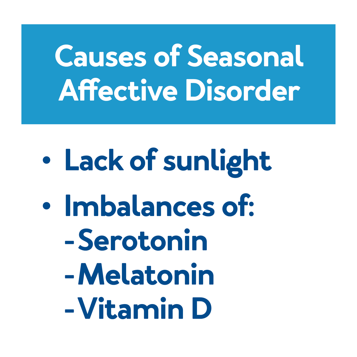 Causes of Seasonal Affective Disorder: Lack of Sunlight and Imbalances of Serotonin, Melatonin, and Vitamin D