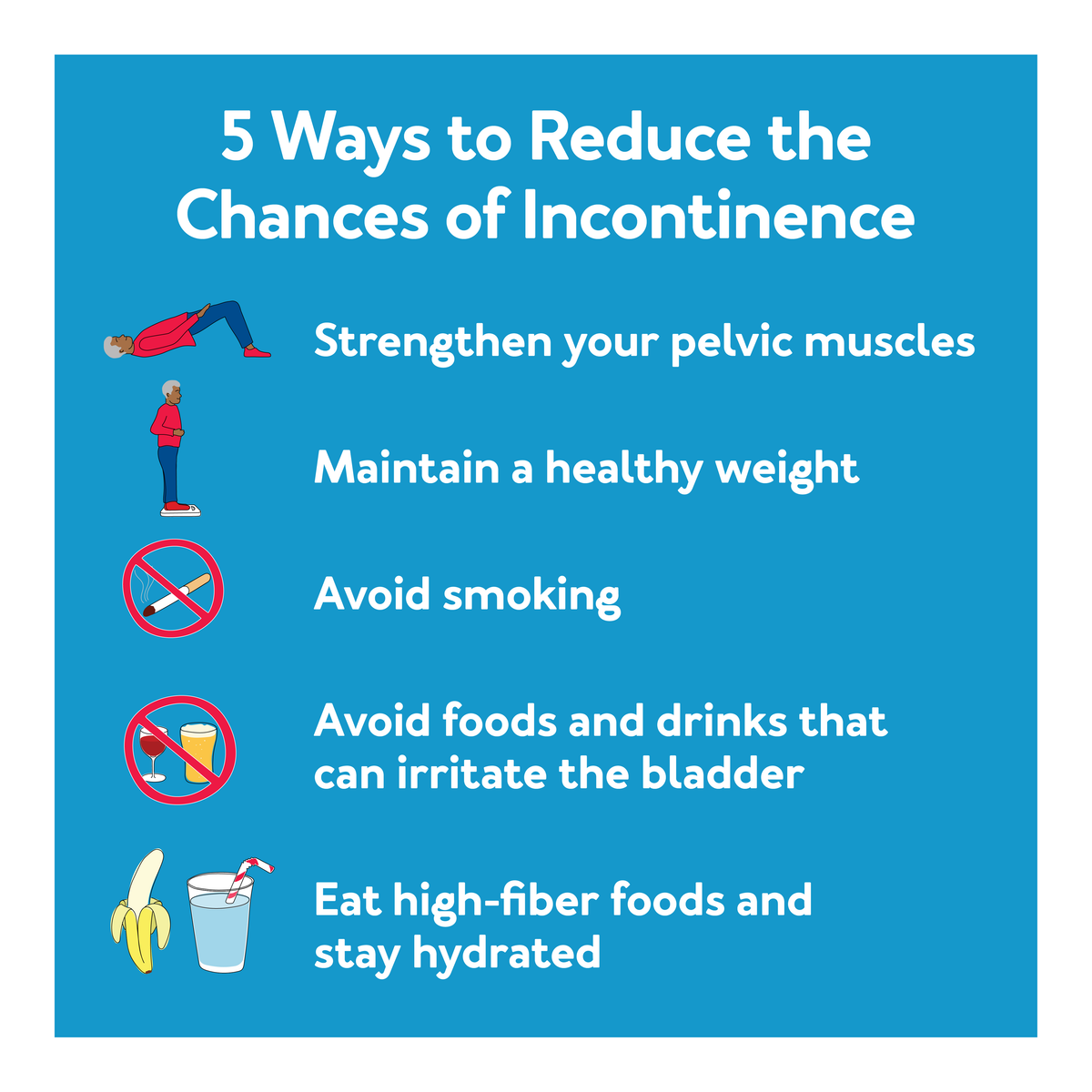 5 Ways to Reduce the Chances of Incontinence : Further details are provided below