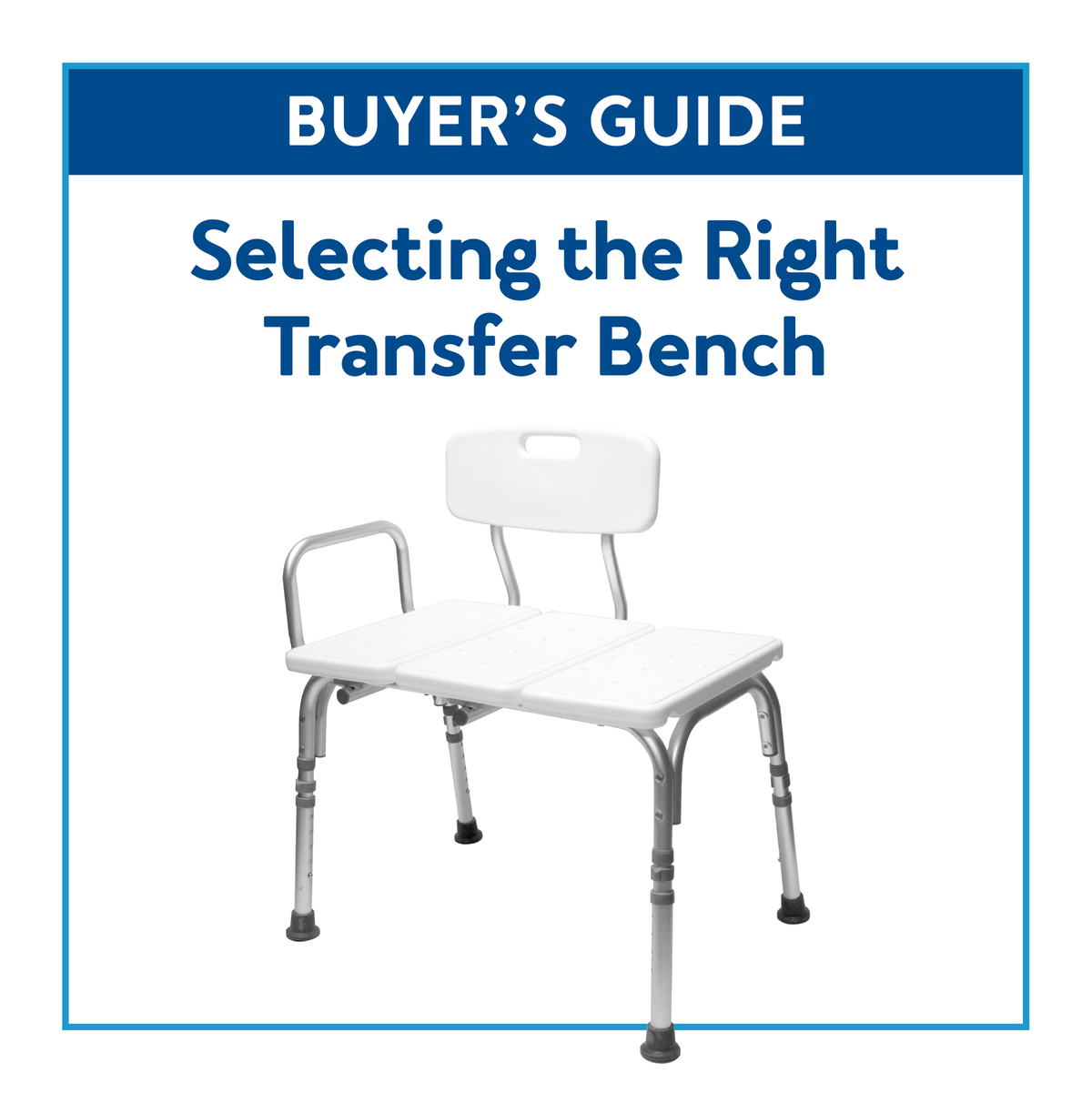 The Carex Bathtub Transfer Bench with the text “Buyer’s Guide: Selecting the Right Transfer Bench”