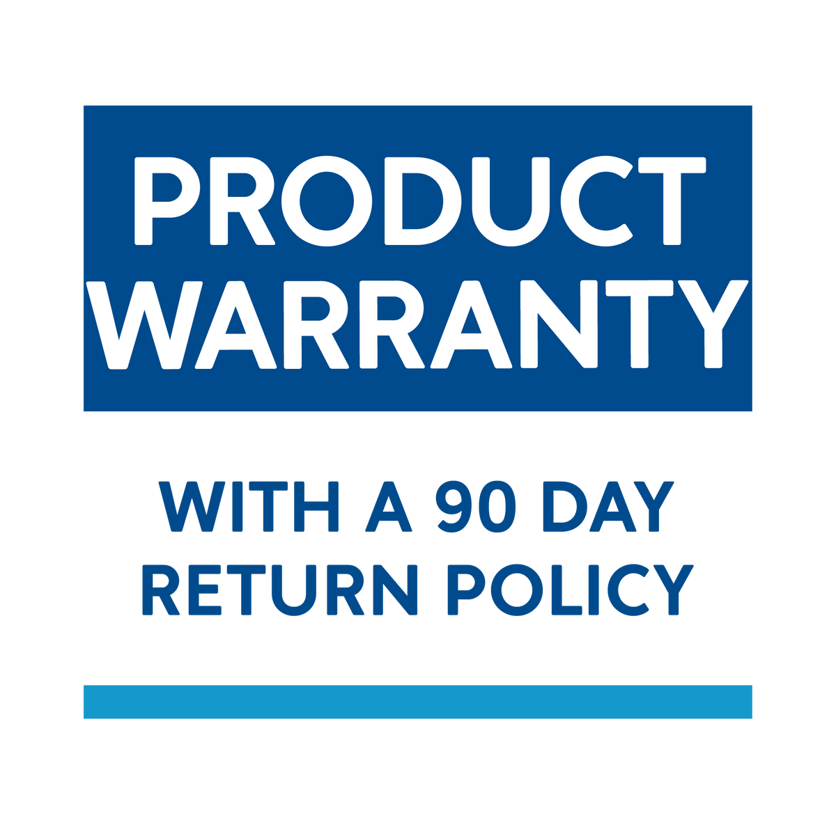 All of our products are covered by our warranty with a 90 day return policy. If you're not happy, we'll make it right.