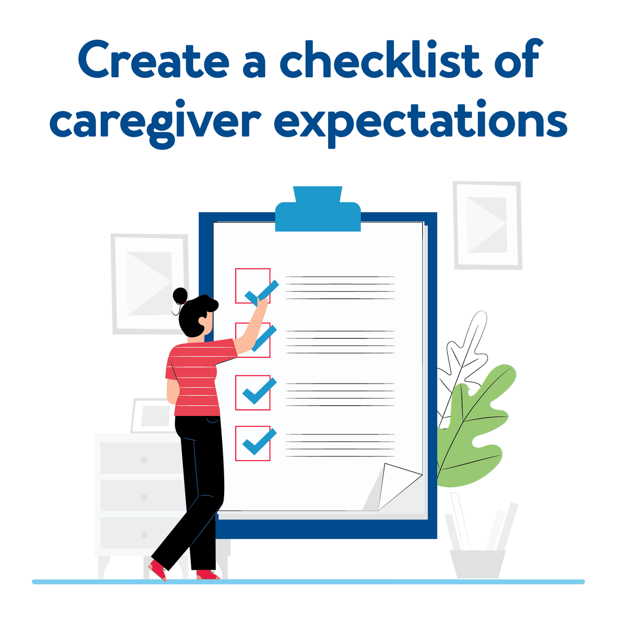 A graphic of a person checking off a checklist. Text, “Create a checklist of caregiver expectations”