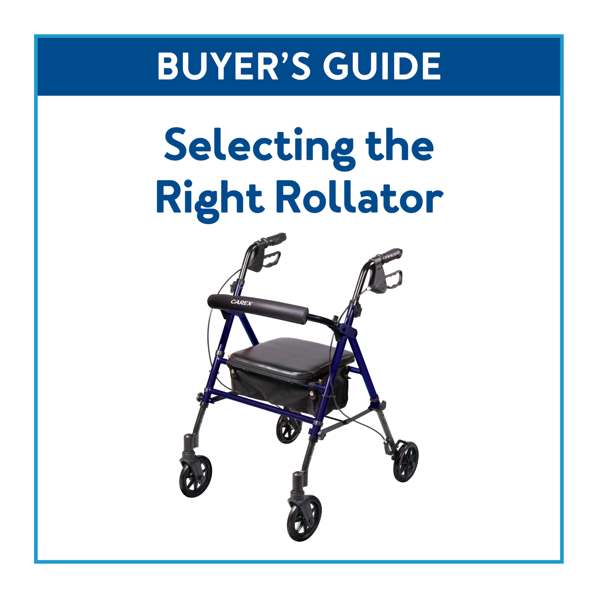 A Carex rollator surrounded by a blue border with text Buyer’s Guide: Selecting the Right Rollator