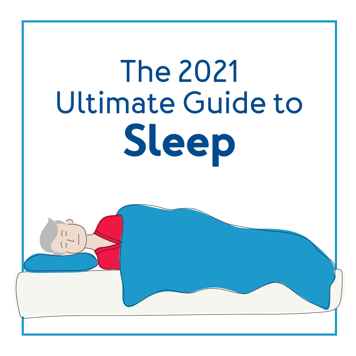 A cover image of a cartoon person sleeping. Text, “The 2021 Ultimate Guide to Sleep”