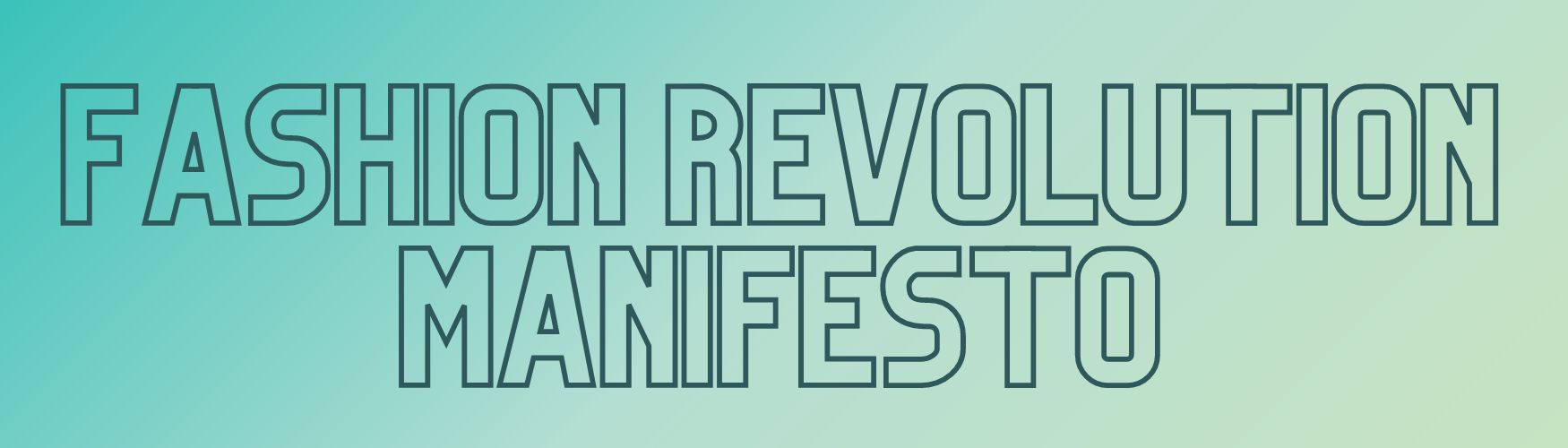 Fashion Revolution Manifesto header