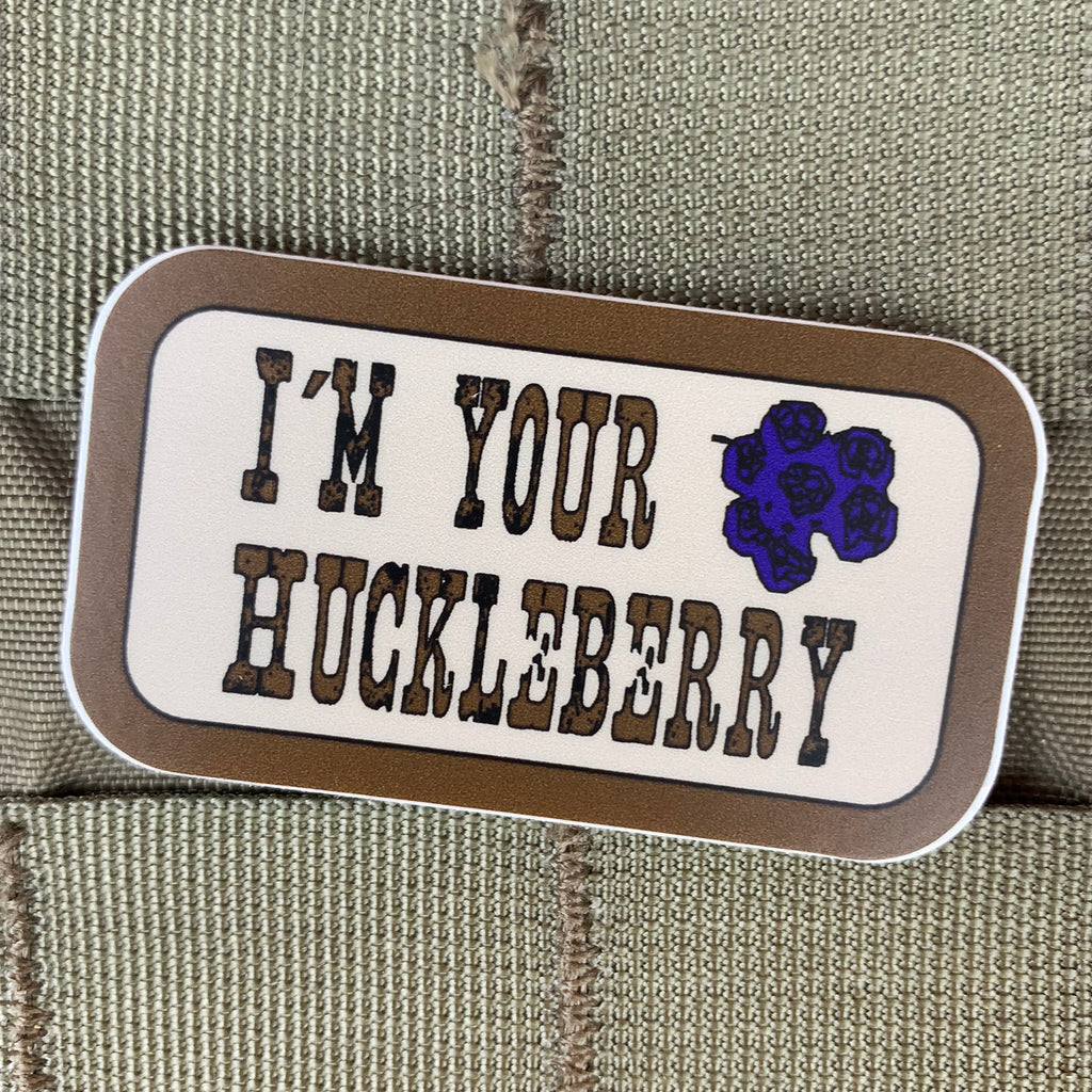 in your huckleberry