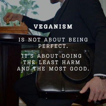 An image of a man with a briefcase that reads "Veganism is not about being perfect. It's about doing the least harm and the msot good."
