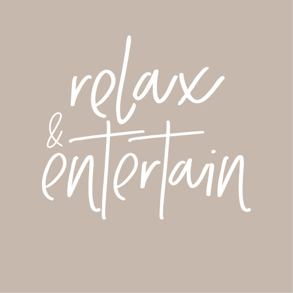 Relax & Entertain