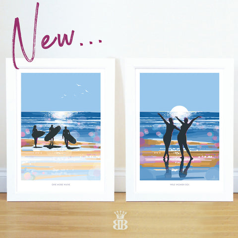 'One More Wave' & 'Wild Women Do!' NEW prints and posters by Becky Bettesworth