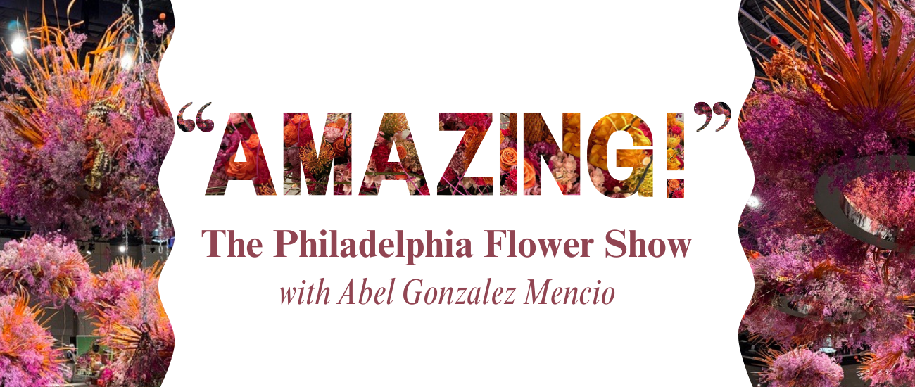 Philadelphia Flower Show_Header (2).png__PID:3d1fcc1c-1d41-4769-b59f-9d65efc8c239