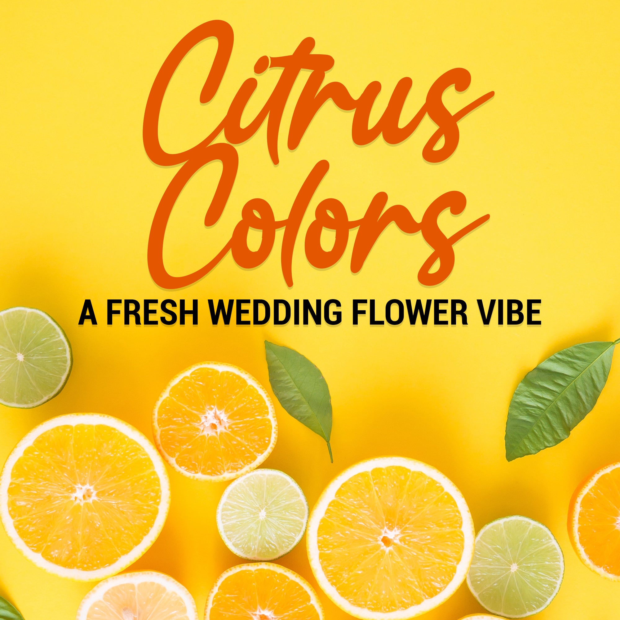 Citrus Colors - A Fresh Wedding Flower Vibe