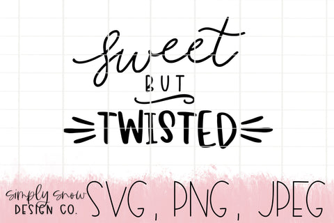 Free Free 95 Sweet But Twisted Svg SVG PNG EPS DXF File