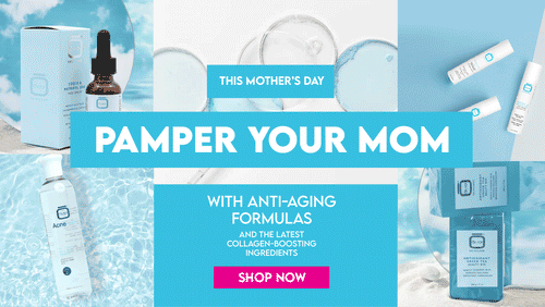 PAMPER YOUR MOM WITH ANTI-AGING FORMULAS
