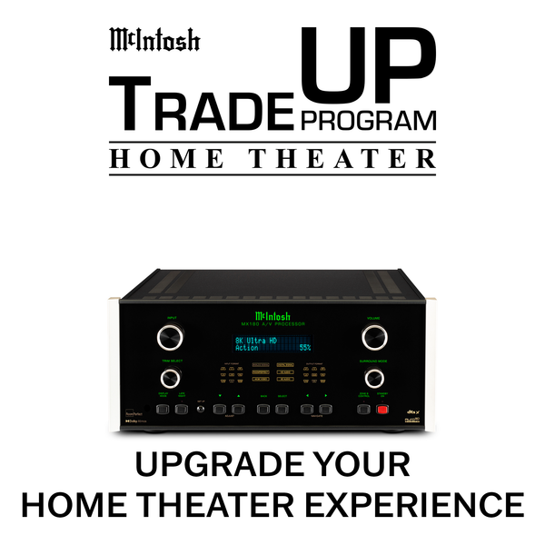 McIntosh TradeUP Program Home Theater - Upgrade your home theater experience at Paragon SNS