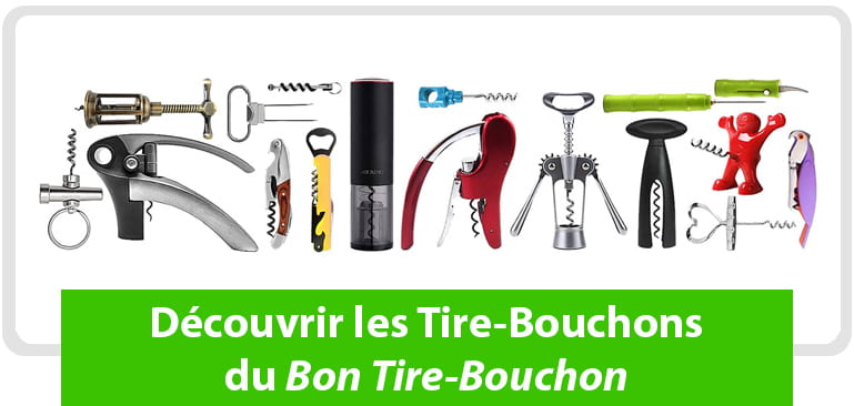 Découvrir nos Tire-Bouchons_Le Bon Tire-Bouchon
