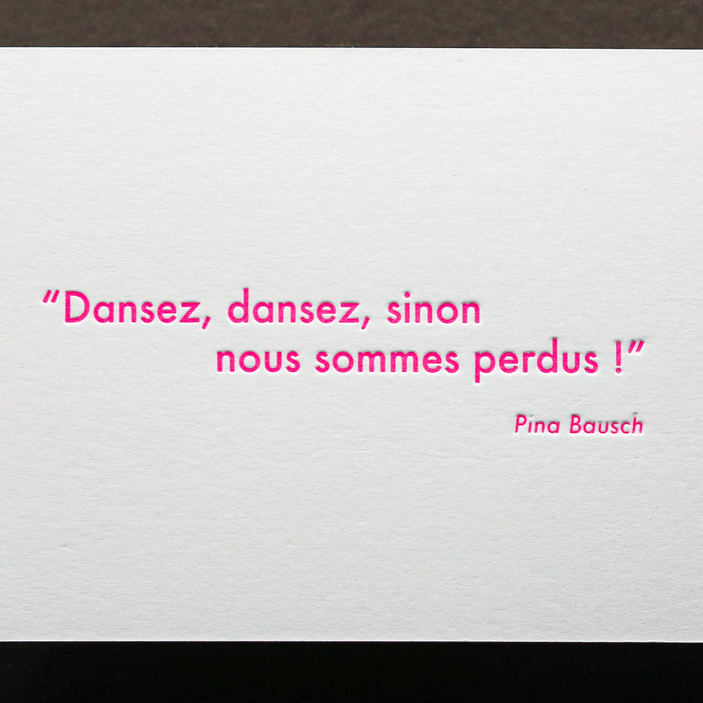 Carte Letterpress Citation Danse Pina Bausch