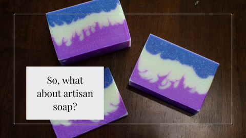 Image of purple, blue, and white artisan soap with text that says "so, what about artisan soap?"