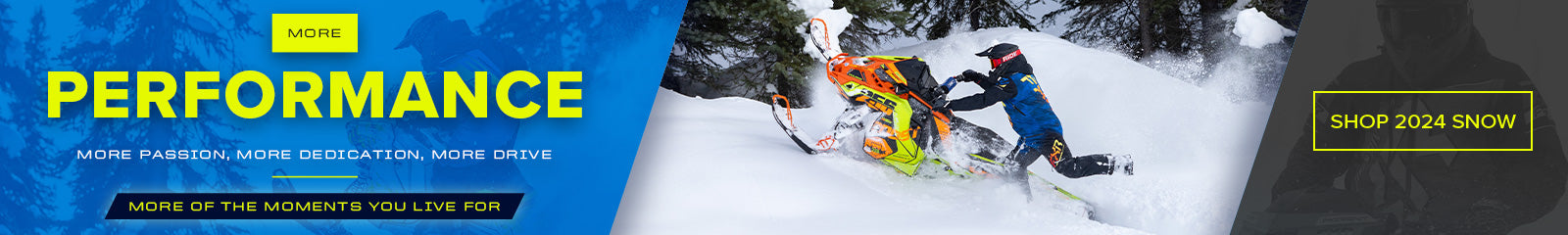 More Performance, More Passion, More Dedication, More Drive - Desktop Graphic. Shop 2024 Snow