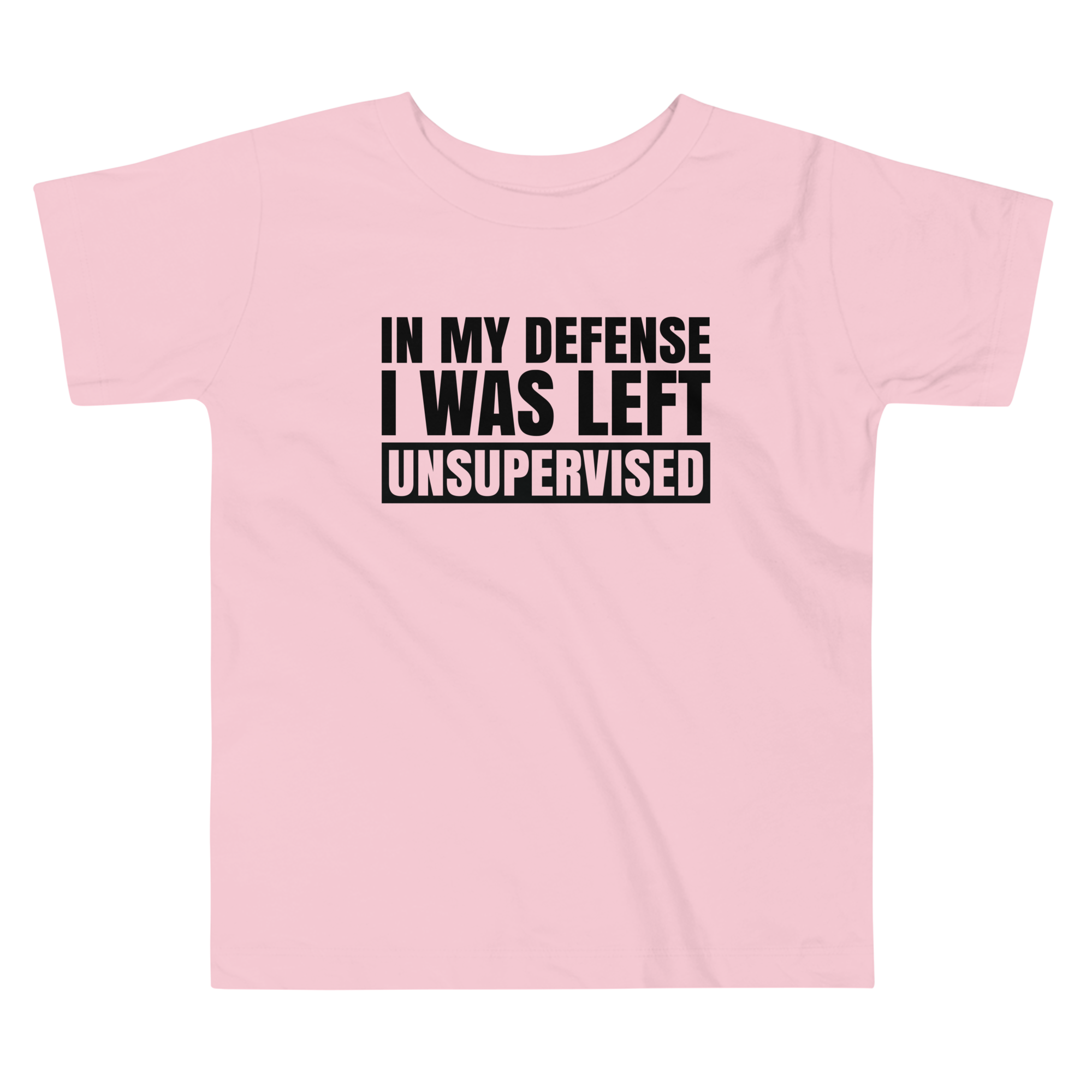 In my Defense, I was left Unsupervised Toddler Short Sleeve Tee