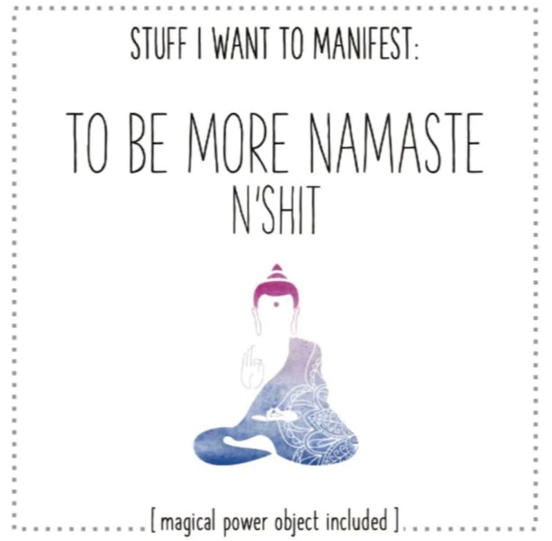 MANIFESTATION CARD To Be More Namaste N'SHIT