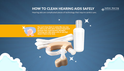 how to clean your hearing aids safely