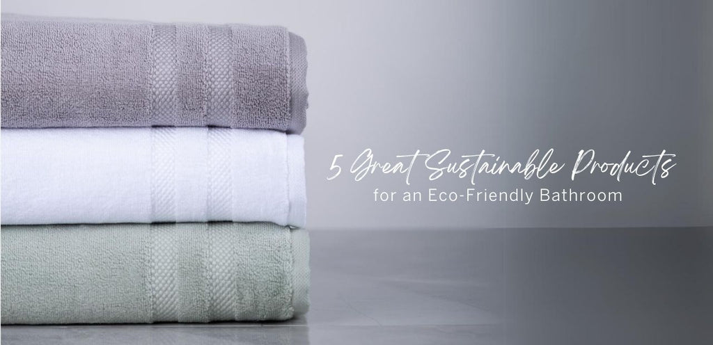 Ecofriendly bathroom products