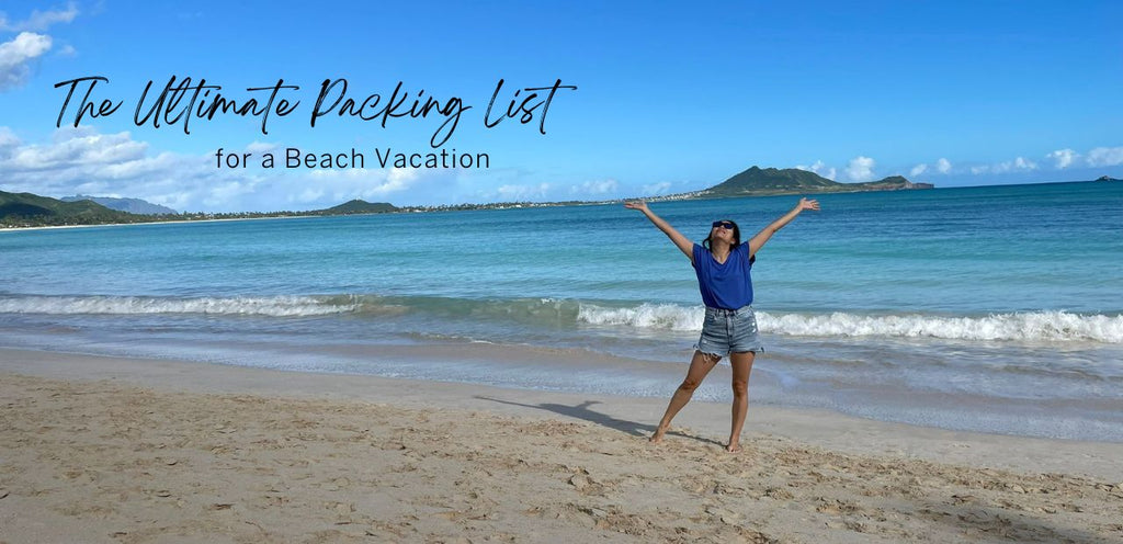 What to pack for a beach vacation getaway