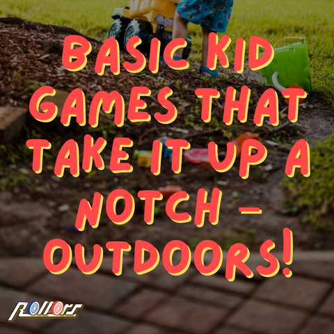 Basic Kid Games That Take It Up A Notch – Outdoors!