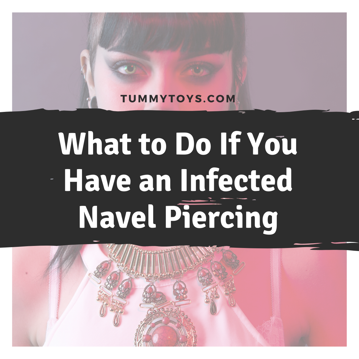 what to do if you have an infected navel piercing blog image