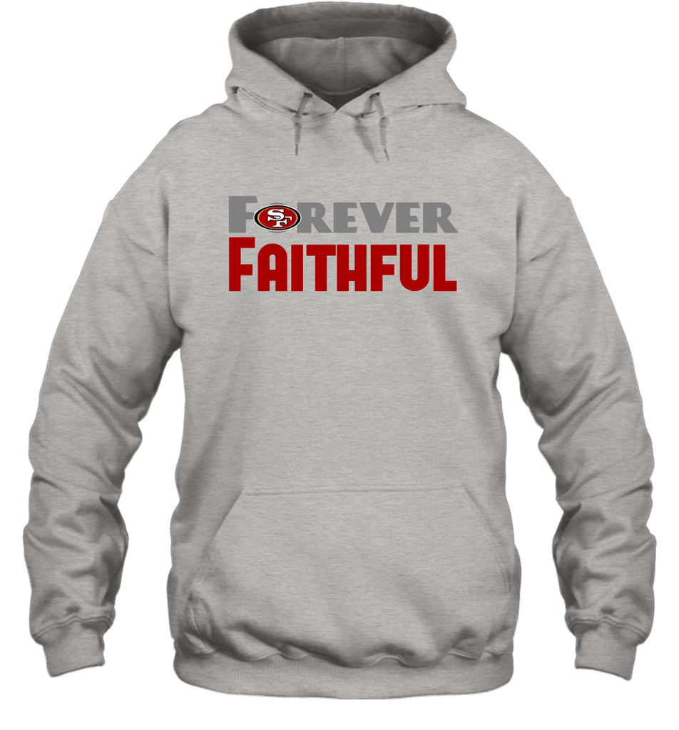 Faithful Then Faithful Now San Francisco 49ers Hoodie